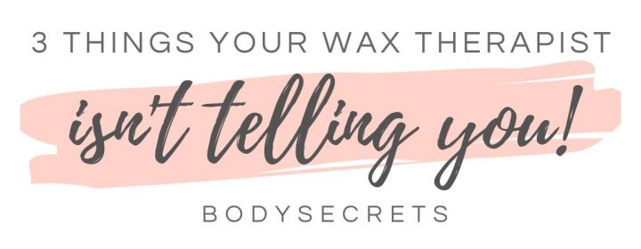 3 Things your wax therapist isn't telling you - graphic